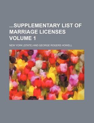 Book cover for Supplementary List of Marriage Licenses Volume 1