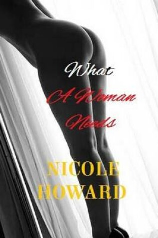 Cover of What a Woman Needs