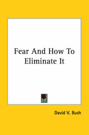 Cover of Fear and How to Eliminate It