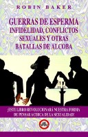 Book cover for Guerras de Espermas Infelidad, Conflictos Sexuales y Otras Batallas de Alcoba