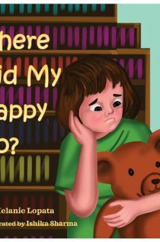 Cover of Where Did My Happy Go?