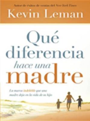 Book cover for Que Diferencia Hace Una Madre