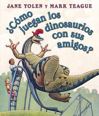 Book cover for Como Juegan los Dinosaurios Con Sus Amigos?