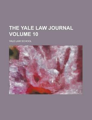 Book cover for The Yale Law Journal Volume 10