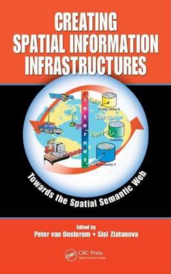 Book cover for Creating Spatial Information Infrastructures: Towards the Spatial Semantic Web