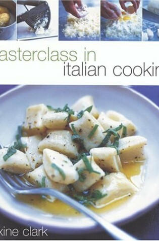 Cover of Masterclass in Italian Cooking