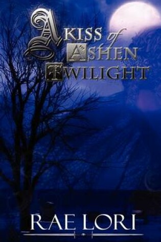 Cover of A Kiss of Ashen Twilight