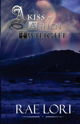 Book cover for A Kiss of Ashen Twilight