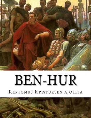 Book cover for Ben-Hur Kertomus Kristuksen ajoilta