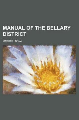 Cover of Manual of the Bellary District