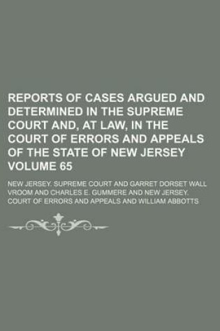 Cover of Reports of Cases Argued and Determined in the Supreme Court And, at Law, in the Court of Errors and Appeals of the State of New Jersey Volume 65