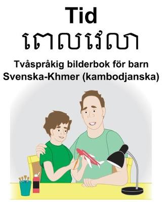 Cover of Svenska-Khmer (kambodjanska) Tid Tvåspråkig bilderbok för barn