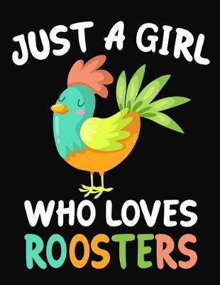 Book cover for Just a Girl Who Loves Roosters