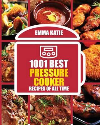 Cover of 1001 Best Pressure Cooker Recipes of All Time