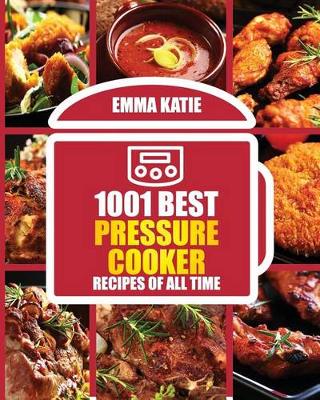 Book cover for 1001 Best Pressure Cooker Recipes of All Time