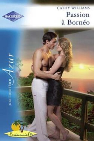 Cover of Passion a Borneo (Harlequin Azur)