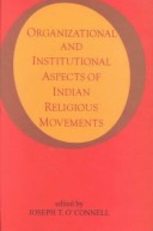 Cover of Organisation and Institutional Aspects of Indian Religious Movements
