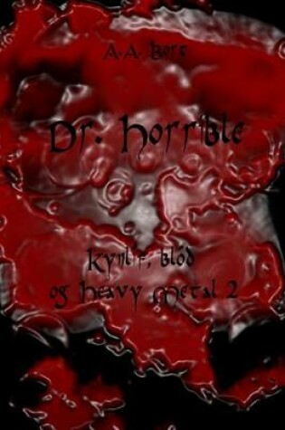 Cover of Dr. Horrible Kynlif, Bloo Og Heavy Metal 2