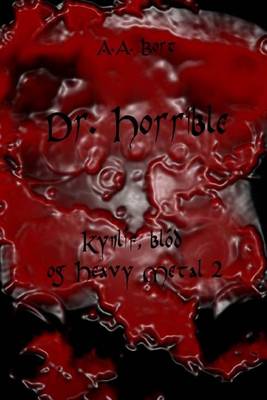 Book cover for Dr. Horrible Kynlif, Bloo Og Heavy Metal 2