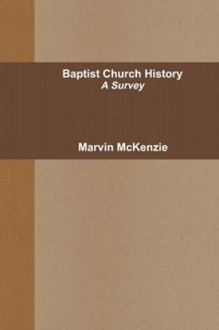 Cover of Baptist Church History: A Survey