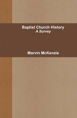 Book cover for Baptist Church History: A Survey