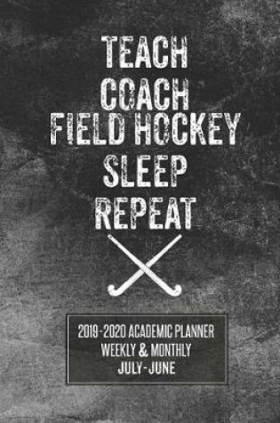 Cover of Teach Coach Field Hockey Sleep Repeat