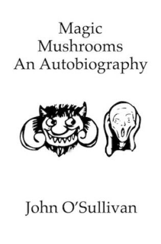 Cover of Magic Mushrooms An Autobiography