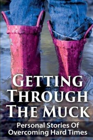 Cover of Getting Through The Muck