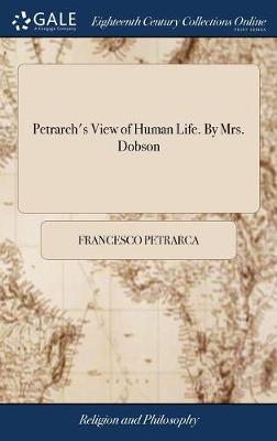 Book cover for Petrarch's View of Human Life. by Mrs. Dobson