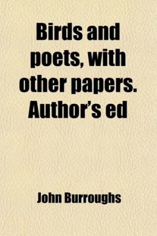 Cover of Birds and Poets, with Other Papers. Author's Ed