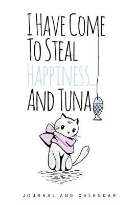 Book cover for I Have Come To Steal Happiness... And Tuna