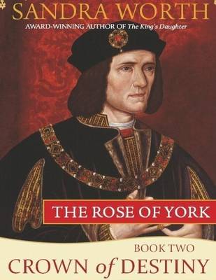 Book cover for The Rose of York, Book Two: Crown of Destiny