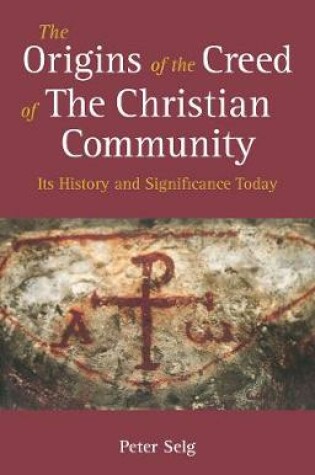 Cover of The Origins of the Creed of the Christian Community