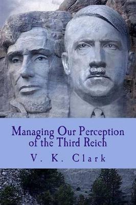 Book cover for Managing Our Perception of the Third Reich