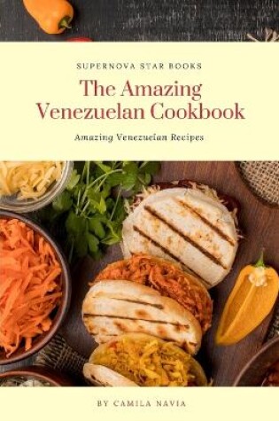 Cover of The Amazing Venezuelan Cookbook