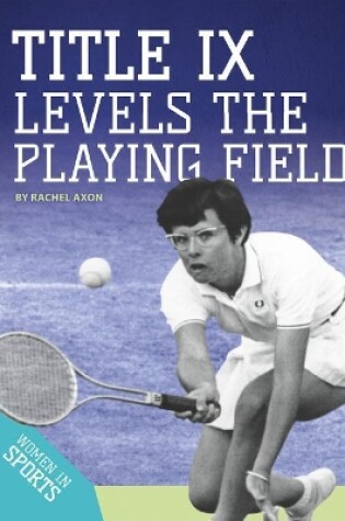 Cover of Title IX Levels the Playing Field