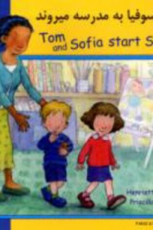 Cover of Tom and Sofia Start School in Farsi and English