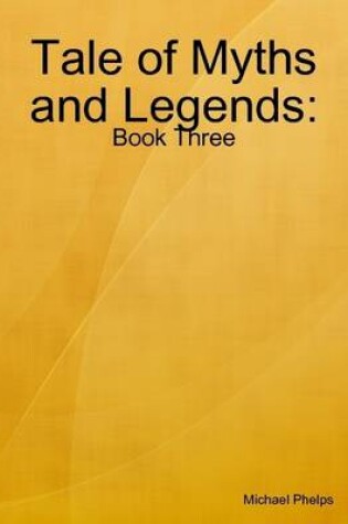 Cover of Tale of Myths and Legends: Book Three