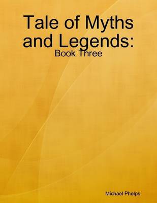 Book cover for Tale of Myths and Legends: Book Three