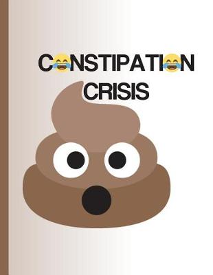 Cover of Constipation Crisis