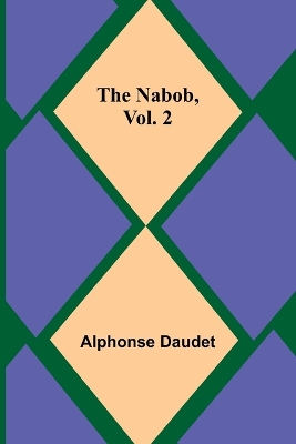 Book cover for The Nabob, Vol. 2