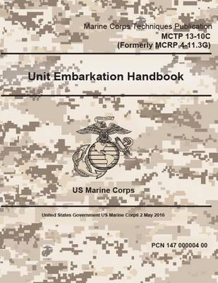 Book cover for Marine Corps Techniques Publication MCTP 13-10C (Formerly MCRP 4-11.3G) Unit Embarkation Handbook 2 May 2016