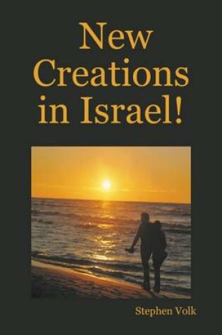 Cover of New Creations In Israel!