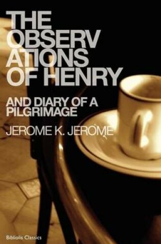 Cover of The Observations of Henry & Diary of a Pilgrimage