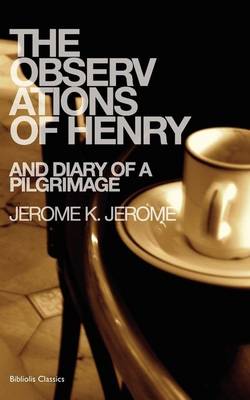 Book cover for The Observations of Henry & Diary of a Pilgrimage