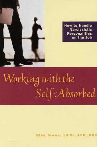 Cover of Working with the Self-absorbed