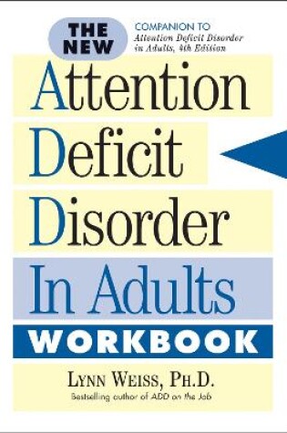 Cover of The New Attention Deficit Disorder in Adults Workbook