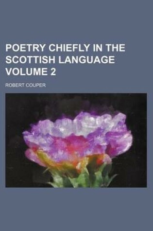 Cover of Poetry Chiefly in the Scottish Language Volume 2
