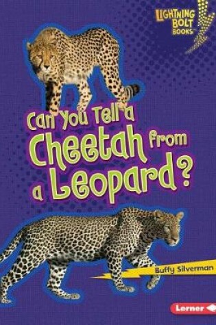 Cover of Can You Tell a Cheetah from a Leopard?