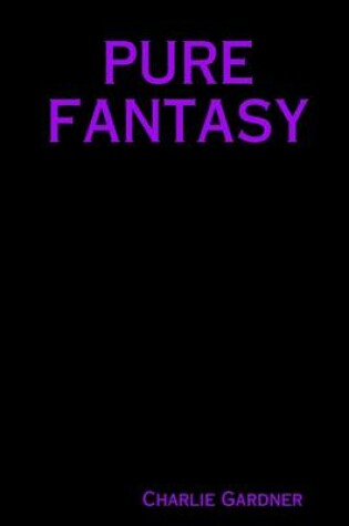 Cover of Pure Fantasy